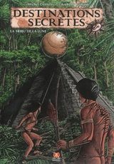 Destinations secrètes. La tribu de la Lune - Michel Cornélis