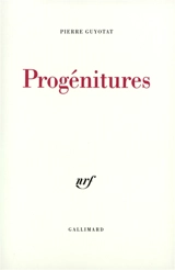 Progénitures - Pierre Guyotat