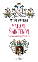 Madame de Maintenon et ses demoiselles de Saint-Cyr - Antoine Vaucheret
