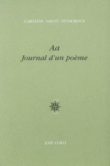 Aa : journal d'un poème - Caroline Sagot Duvauroux