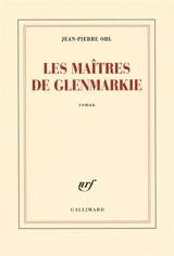 Les maîtres de Glenmarkie - Jean-Pierre Ohl