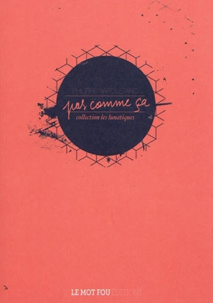 Pas comme ça - Philippe Napoletano