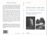Etienne-Martin, Mario Merz : des Demeures et des Igloos : primitivisme et dimension anthropologique de la sculpture contemporaine - Fabien Faure