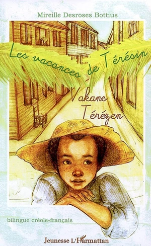 Les vacances de Térésin. Vakans Térézen - Mireille Desroses-Bottius