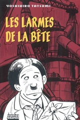 Les larmes de la bête - Yoshihiro Tatsumi