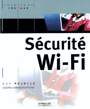 Sécurité Wi-Fi - Guy Pujolle
