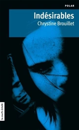 Indésirables - Chrystine Brouillet