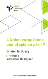 L'Union européenne, une utopie en péril ? - Olivier Le Bussy