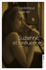 Suzanne et l'influence - Frédérique Cosnier