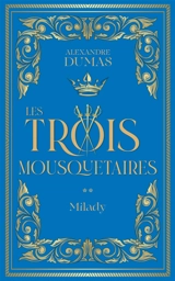 Les trois mousquetaires. Vol. 2. Milady - Alexandre Dumas