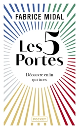 Les 5 portes : découvre enfin qui tu es - Fabrice Midal