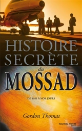 Histoire secrète du Mossad : de 1951 à nos jours - Gordon Thomas