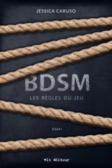 BDSM : les règles du jeu - Caruso, Jessica