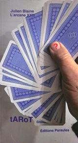 Tarot : l'arcane 23 : ultime lame - Julien Blaine