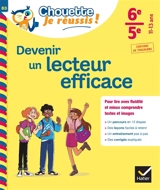 Devenir un lecteur efficace 6e, 5e, 11-13 ans : pour lire avec fluidité et mieux comprendre textes et images : conforme au programme - Aurore Valat