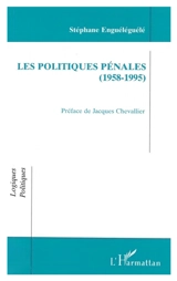 Les politiques pénales (1958-1995) - Stéphane Bobé Enguéléguélé