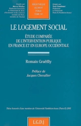 Le logement social : étude comparée de l'intervention publique en France et en Europe occidentale - Romain Graëffly