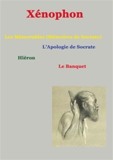 Les mémorables (mémoires de Socrate) : suivis de Apologie de Socrate, hiéron, le Banquet - Xenophon