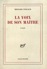 La Voix de son maître - Bernard Pingaud