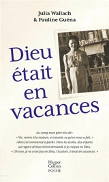 Dieu était en vacances : récit - Julia Wallach