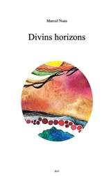 Divins horizons - Marcel Nuss
