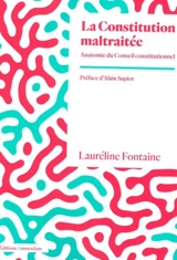 La Constitution maltraitée : anatomie du Conseil constitutionnel - Lauréline Fontaine
