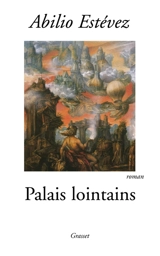 Palais lointains - Abilio Estévez