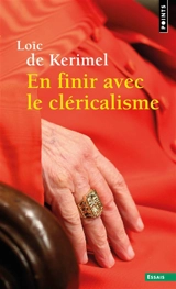 En finir avec le cléricalisme - Loïc de Kerimel