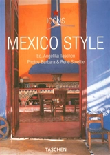 Mexico style : exteriors, interiors, details - Barbara Stoeltie