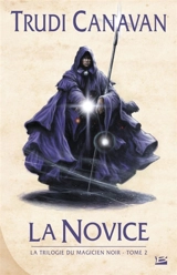 La trilogie du magicien noir. Vol. 2. La novice - Trudi Canavan