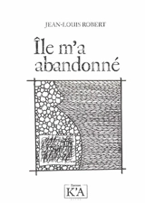 Ile m'a abandonné - Jean-Louis Robert