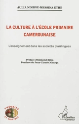 La culture à l'école primaire camerounaise : l'enseignement dans les sociétés plurilingues - Julia Ndibnu-Messina