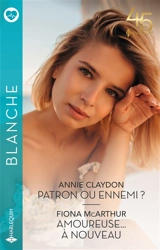 Patron ou ennemi ?. Amoureuse... à nouveau - Annie Claydon