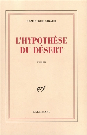 L'hypothèse du désert - Dominique Sigaud
