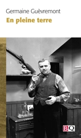 En pleine terre - Germaine Guèvremont