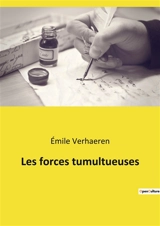 Les forces tumultueuses - Emile Verhaeren