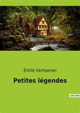 Petites légendes : Histoires et légendes du folklore belge - Emile Verhaeren
