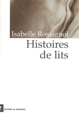 Histoires de lits - Isabelle Rossignol
