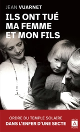 Ils ont tué ma femme et mon fils - Jean Vuarnet