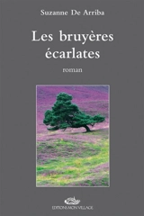 Les bruyères écarlates - Suzanne de Arriba