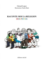 Raconte-moi la religion des potes - Gérard Lopez
