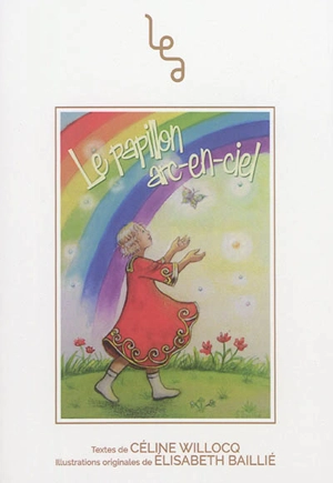 Le papillon arc-en-ciel - Céline Willocq