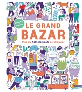 Le grand bazar : plus de 450 éléments à retrouver : cherche et trouve - Mia Cassany
