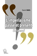L'impérialisme, passé et présent : un essai - Samir Saul