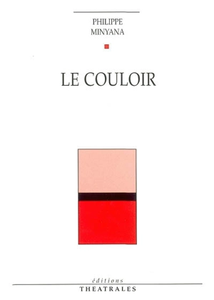 Le couloir - Philippe Minyana