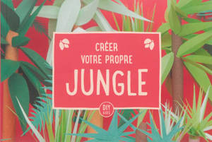 Créer votre propre jungle - Maureen Cooley