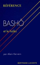 Bashô et la poétique du haïku - Alain Kervern