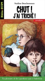 Chut ! : j'ai triché ! - Descheneaux, Nadine