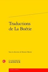 Cahiers La Boétie, n° 6. Traductions de La Boétie - Rencontres internationales La Boétie (8 ; 2019 ; Sarlat, Dordogne)