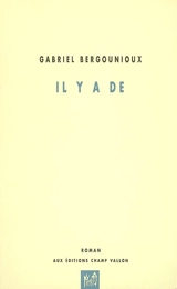 Il y a de - Gabriel Bergounioux